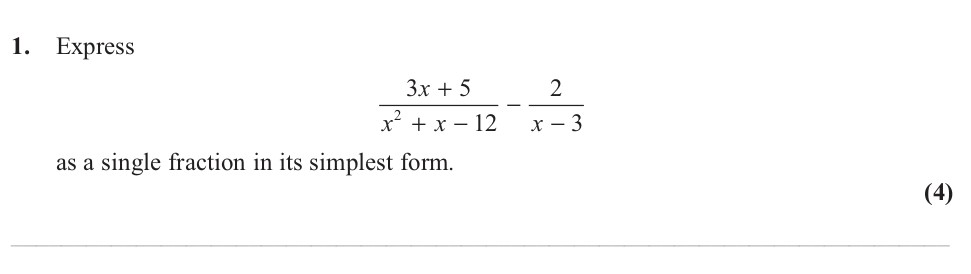 Express--\[-\frac{3x-+-5}{x^2-+-x---12}---\frac{2}{x---3}-\]--as-a-single-fraction-in-its-simplest-form.-Edexcel-A-Level Maths Pure-Question 3-2013-Paper 8.png